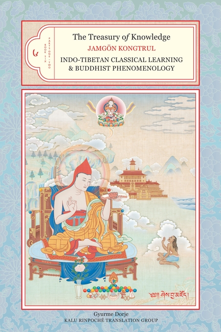 The Treasury of Knowledge: The Treasury of Knowledge, Book Six, Parts One and Two : Indo-Tibetan Classical Learning and Buddhist Phenomenology (Series #4) (Hardcover)